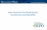 How Teachers Can Build Social- Emotional Learning Skills4pm).pdf · How Teachers Can Build Social-Emotional Learning Skills Expert Presenters: Nicholas Yoder, researcher and technical