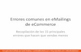 Errores comunes en eMailings de eCommerce - jordiob.com · Errores comunes en eMailings de eCommerce . Esa manía que tienen muchas marcas de . no hacer limpieza. Todavía a día