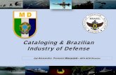 Cataloging & Brazilian Industry of Defense - NATO · Cataloging & Brazilian Industry of Defense . ... relieve of federal fees • Prerequisite: ... Suriname and Venezuela
