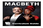 MACBETH CURRICULUM GUIDE - Shakespeare Theatre … · 3 Macbeth Synopsis After warding off the invading Norwegian army and subduing a civil war, victorious Scottish generals Macbeth
