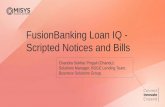 FusionBanking Loan IQ - Scripted Notices and Bills Notices and Bills... · FusionBanking Loan IQ - Scripted Notices and Bills ... Cross-product program. For Loan IQ, on average every
