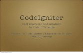 CodeIgniter - Calvin Froedgecalvinfroedge.com/slide-decks/codeigniter-ee-nashville-03-12.pdf · CodeIgniter best practices and whatnot by Calvin Froedge Nashville CodeIgniter / Expression