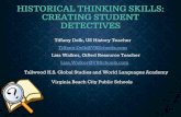 HISTORICAL THINKING SKILLS: CREATING STUDENT DETECTIVES · HISTORICAL THINKING SKILLS: CREATING STUDENT DETECTIVES Tiffany Delk, US History Teacher Tiffany.Delk@VBSchools.com Lisa