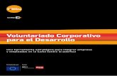 Voluntariado Corporativo para el Desarrollo - codespa.org · y Voluntariado Corporativo para el Desarrollo..... 25 VC para el desarrollo: una multiherramienta estratégica ... Es