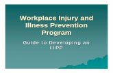 IIPP Prevention Program - cali-pi.org · As of 1991, a written, effective Injury and Illness Prevention Program (IIPP) is required for every California employer