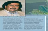 Pablo Escobar, Drug Lord - Miami Beach Senior High School · Pablo Escobar, Drug Lord In 1989, Forbes magazine listed Pablo Escobar as the seventh richest man in the world. Escobar