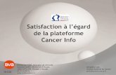 Satisfaction à l’égard · 9 TR038 – Satisfaction à l’égard de la plateforme Cancer Info Raisons de non utilisation des différents supports pour les partenaires * Attention