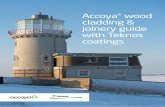 Accoya wood cladding & joinery guide with Teknos coatings · Accoya® wood cladding & joinery guide with Teknos coatings. wood without compromise 02 | Product overview Teknos is one