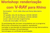 Workshop: renderização c@m V-RAY para Rhino Formador ... · Rhino+Vray e Photoshop (ou programa equivalente) Inscriç5es no Secretariado do Departamento de Eng, Eletromecânica