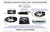 Replacement Fans for CenturyLink - TAG Inc. · Alcatel 7330 VRAD Fan Kit w/ Quick Install Template Plate includes: (4) 48V Repl. Fans w/ Grills & (1) Wiring Harness w/ Hardwired DB15F