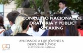 CONCURSO NACIONAL DE ORATORIA Y PUBLIC SPEAKINGfundacionactivate.org/.../2016/10/Dossier-proyecto-oratoria-copia-.pdf · forman parte de un programa que combina talleres presenciales