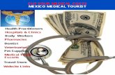 CUT YOUR MEDICAL COSTS MEXICO MEDICAL TOURISTn.b5z.net/i/u/6132952/i/cmi.pdf · CUT YOUR MEDICAL COSTS MEXICO MEDICAL TOURIST ... and hotel stay makes medical tourism to Mexico, ...