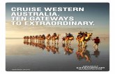 cruise western australia. ten gateways to extraordinary. Library/Industry Support... · WESTERN AUSTR ALIA NORTHERN TERRITORY SOUTH AUSTR ALIA NEW SOUTH WALES QUEENSL AND VICTORIA