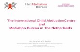 The International Child AbductionCentre and Mediation ...missingchildreneurope.eu/Portals/0/Docs/Mediation Bureau.pdf · •The mediation takes place in a safe environment •The