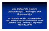 The California-Mexico Relationship: Challenges and Opportunitiesgsantos/Santos-CSULB-3-12-08.pdf · The California-Mexico Relationship: Challenges and Opportunities Dr. Gonzalo Santos,