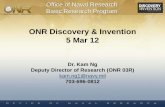 ONR Discovery & Invention 5 Mar 12 - Home: American ... · ONR Discovery & Invention 5 Mar 12 Dr. Kam Ng Deputy Director of Research (ONR 03R) kam.ng1@navy.mil 703-696-0812 . Office