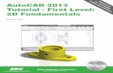 AutoCAD 2013 ® ™ Tutorial - First Level · ®AutoCAD 2013 Tutorial: 2D Fundamentals 1-1 Chapter 1 AutoCAD Fundamentals ♦ Create and Save AutoCAD drawing files ♦ Use the AutoCAD