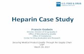 Heparin Case Study - usp.org · Heparin Case Study Francis Godwin Director, Division of Drug Quality II . Office of Manufacturing Quality . Office of Compliance . Center for Drug
