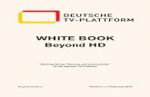 White Book Beyond HD - DVB - Digital Video Broadcasting · The Status Quo of HDTV and 3DTV in Germany 5 1.1 HDTV 8 ... (now Sky Deutschland), ... White Book BEYOND HD German TV Plattform