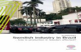 Summary Swedish industry in Brazil - Teknikföretagen · Summary Swedish industry in Brazil ... Dom Pedro II. The company has also ... excess of 200 engineers employed at its R &