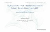 Multi Country TVET Teacher Qualification through Blended ... · Multi Country TVET Teacher Qualification through Blended Learning in 2004 Methodology, Applications, ... Re-usable