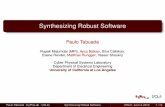 Synthesizing Robust Software - University of Pennsylvania · Lab Synthesizing Robust Software Paulo Tabuada Rupak Majumdar (MPI),Ayca Balkan, Sina Caliskan, Elaine Render,Matthias