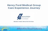 Henry Ford Medical Group Care Experience Journey · Henry Ford Hospital and Health Network 802 bed urban, tertiary hospital and independent academic medical center; 37,000 admissions/year,