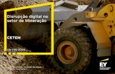 Disrupção digital no setor de Mineração - cetem.gov.br · A evolução digital permite que as empresas de mineração adotem táticas do setor de manufatura para melhoria da produtividade