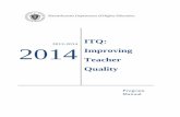 ITQ: 2014 Improving Teacher Quality · ITQ partnership’s fiscal agent, ensure use of the ITQ forms, and monitor compliance with DHE expenditure and end-of-year reporting deadlines.