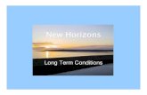 New Horizons - LTC Janette Barrie/Marjorie Horizons Long... · New Horizons Long Term Conditions. ...