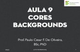 Aula 9 Cores backgrounds - blogdoprofpc.files.wordpress.com · Prof. Paulo Cesar F. De Oliveira, ... Continuação do slide anterior. ... A imagem de fundo (background-image)