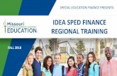 IDEA Sped Finance Regional Training - dese.mo.gov · idea sped finance regional training fall 2018 special education finance presents: