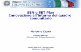 SEN e SET Plan Innovazione all’interno del quadro comunitario · Sustainable Energy Action Plans (SEAPs) for cities. Ø This initiative could also be the occasion to tighten links