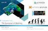 Autodesk Moldflow Summit The Evolution of Meshing · The Evolution of Meshing Matt Jaworski Tim VanAst June 8, 2017 Autodesk Moldflow Summit Senior Moldflow Technical Specialist Senior