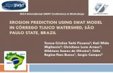 EROSION PREDICTION USING SWAT MODEL IN CÓRREGO … · Gildriano Soares de Oliveira1; Célia ... The erosion process in rural areas is concern to environmental quality due to ...