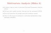 MultivariateAnalysis(Slides 3) - scss.tcd.iehouldinb/Index/MVA_files/slides3.pdf · MultivariateAnalysis(Slides 3) • In today’s class we start to introduce Principal Components