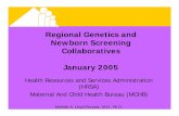 Regional Genetics and Newborn Screening Collaboratives ... · Regional Genetics and Newborn Screening Collaboratives January 2005 Health Resources and Services Administration (HRSA)
