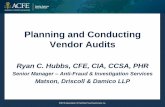 Planning and Conducting Vendor Audits - Fraud Conference · Planning and Conducting Vendor Audits Session Goals ... conducting a vendor audit. Provide you with some tools and approaches