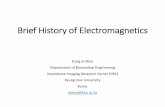 Brief History of Electromagnetics - About · Brief History of Electromagnetics Eung Je Woo Department of Biomedical Engineering Impedance Imaging Research Center (IIRC) Kyung Hee