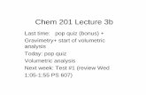 Chem 201 Lecture 3b - California State University, Los Angeles · Chem 201 Lecture 3b Last time: pop quiz (bonus) + Gravimetry+ start of volumetric analysis ... e.p. the bottom line
