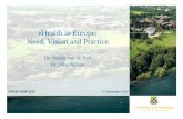 eHealth in Europe: Need, Vision and Practice - espacomp.eu de Ven.pdf · Club Hurlers 7 mins. Ambient Wireless Assisted Living (AWAL) Group ... eHealth in Europe: Need, Vision and