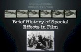 Brief History of Special Effects in Filmpeople.uncw.edu/pattersone/resources/notes/dsfx_history.pdf · Georges Melies • Father of Special Effects • Son of boot-maker, purchased