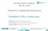 Paediatric DRLs made easy - EuroSafe Imaging · Paediatric DRLs made easy ... Cristina Almeida (Centro Hospitalar de Lisboa Central, PT) Theocharis Berris ... Design an easy form/table