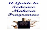 A Guide to Federico Mahora Fragrances - Scents For You · 3 The FM Fragrances in detail Words cannot adequately describe fragrances, so as a guide we have indicated 3 typical high