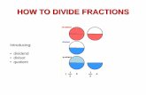 HOW TO DIVIDE - Visual Fractions · HOW TO DIVIDE FRACTIONS Introducing: • dividend • divisor • quotient . Division is a form of subtraction. This picture shows that the divisor