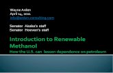 Wayne Arden April 14, 2011 info@arden ... - Methanol Fuelsmethanolfuels.org/.../Introduction-to-Renewable-Methanol-W-Arden.pdf · renewable methanol (made from sources other than