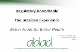 Regulatory Roundtable The Brazilian Experience - GLOBE … · Regulatory Roundtable The Brazilian Experience Better Foods for Better Health Les Pensières, April 8th 2016 Carlos Eduardo