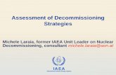 Assessment of Decommissioning Strategies · IAEA International Atomic Energy Agency Assessment of Decommissioning Strategies Michele Laraia, former IAEA Unit Leader on Nuclear Decommissioning,