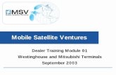 September 2003 Dealer Training Module 01 Mobile Satellite … · Mobile Satellite Ventures Dealer Training Module 01 Westinghouse and Mitsubishi Terminals September 2003. ... Antenna