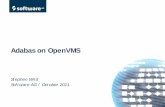 Adabas on OpenVMSde.openvms.org/TUD2011/Adabas-OpenVMS-2011.pdf · 4 November 2011 Software AG - Get There Faster 3 Adabas – High-Performance Database Performance Availability (24x7)